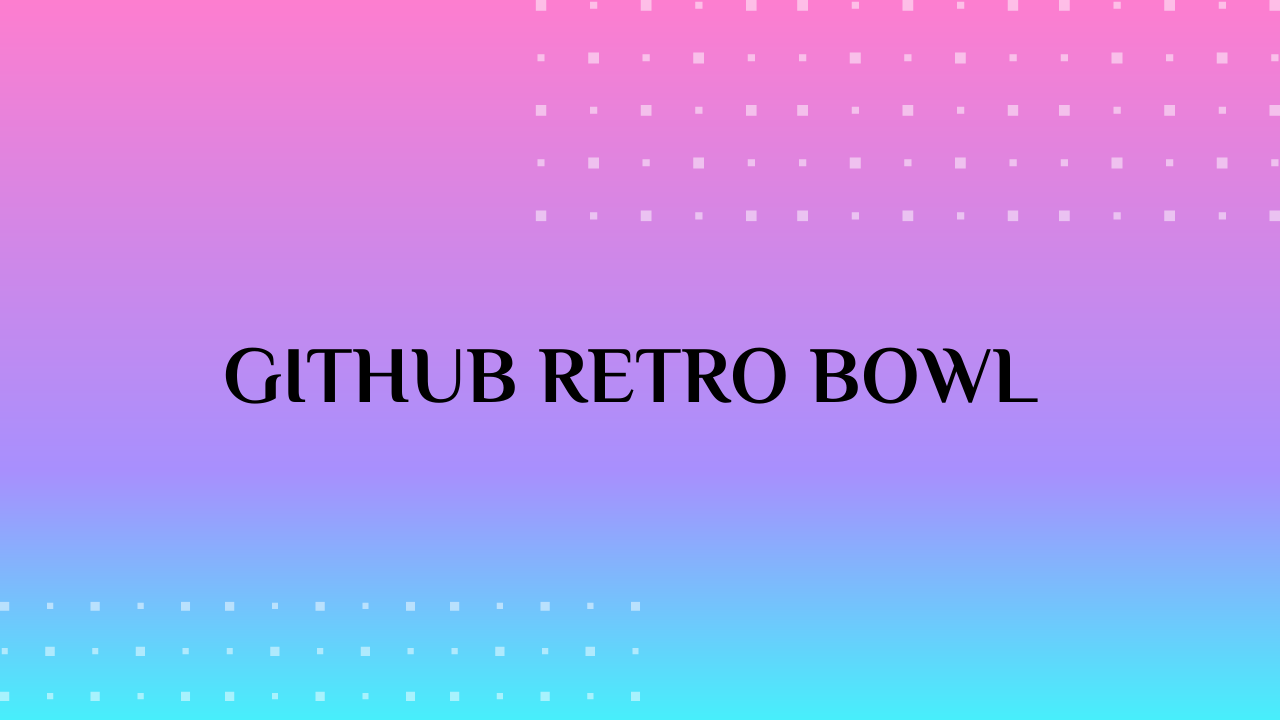 Github.io Retro Bowl