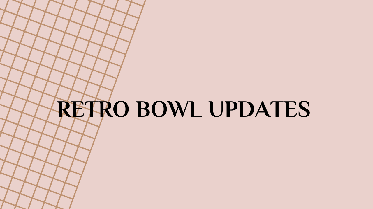 Retro Bowl Updates Everything You Need to Know